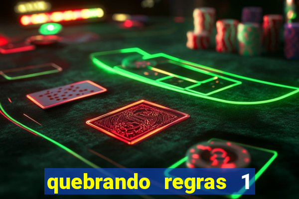 quebrando regras 1 filme completo dublado mega filmes